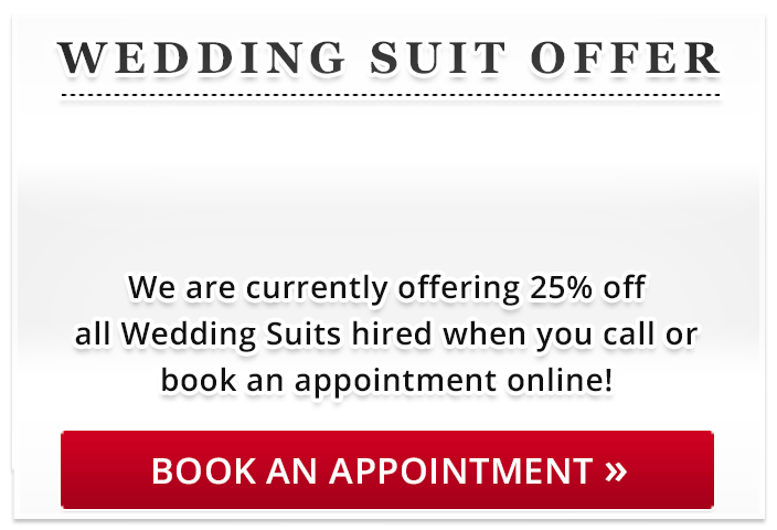 25% Off Wedding Suits when you book an appointment online!